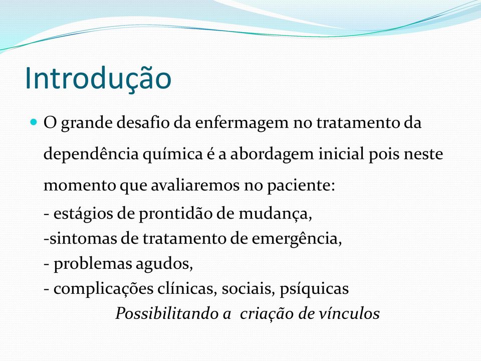 de prontidão de mudança, -sintomas de tratamento de emergência, - problemas