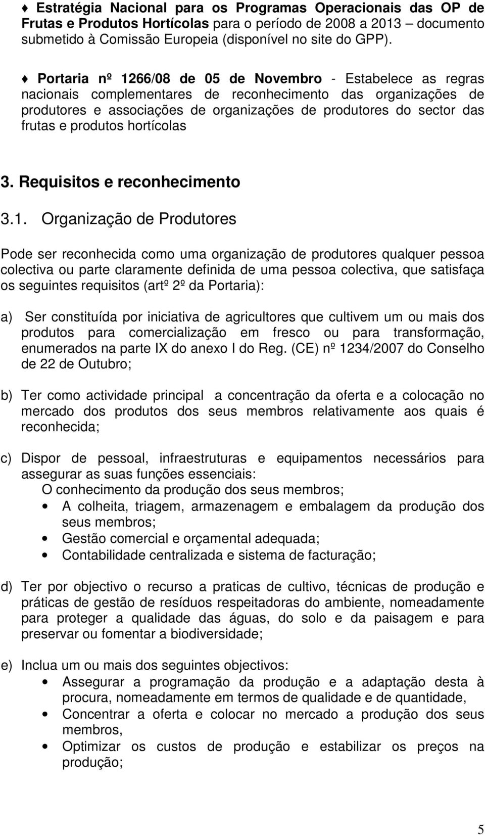 e produtos hortícolas 3. Requisitos e reconhecimento 3.1.