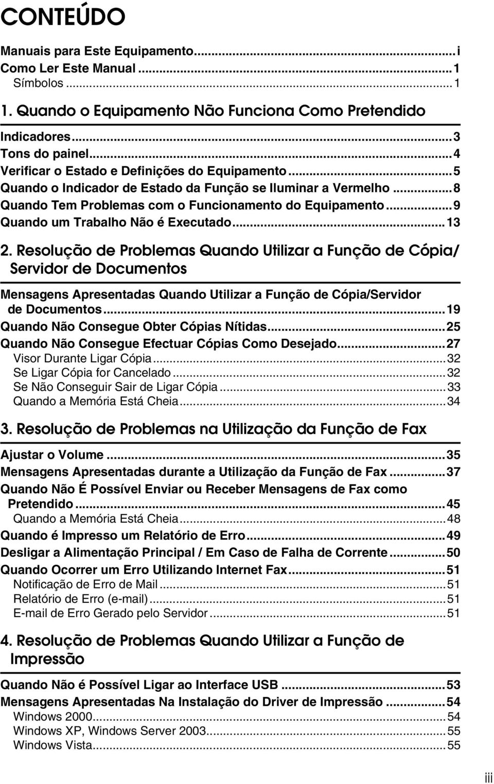 ..9 Quando um Trabalho Não é Executado...13 2.