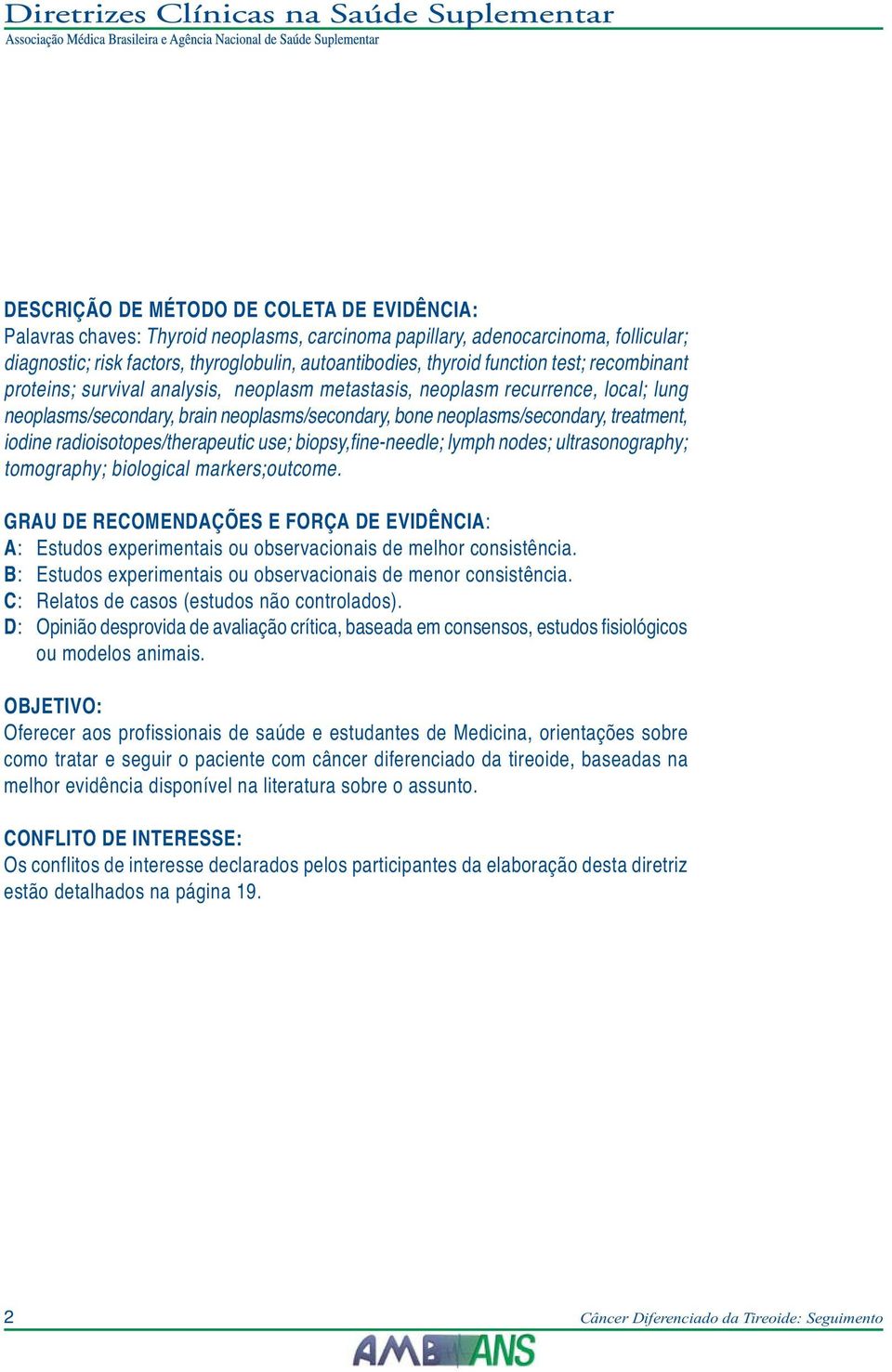 iodine radioisotopes/therapeutic use; biopsy,fine-needle; lymph nodes; ultrasonography; tomography; biological markers;outcome.