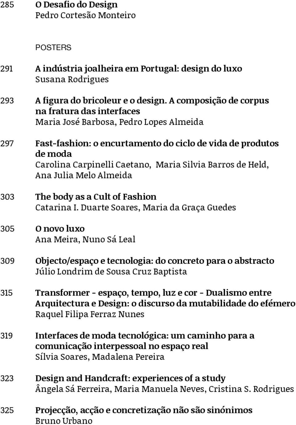 Silvia Barros de Held, Ana Julia Melo Almeida 303 The body as a Cult of Fashion Catarina I.