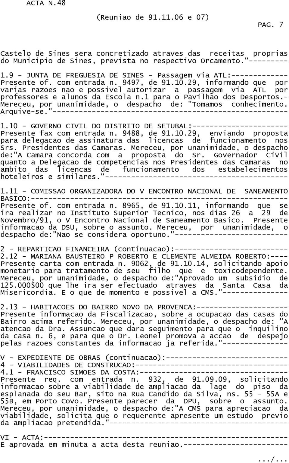 29, informando que por varias razoes nao e possivel autorizar a passagem via ATL por professores e alunos da Escola n.1 para o Pavilhao dos Desportos.