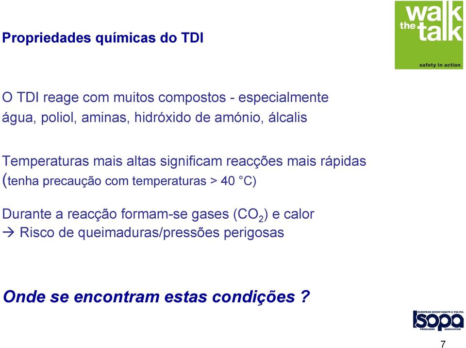 mais rápidas (tenha precaução com temperaturas > 40 C) Durante a reacção formam-se gases