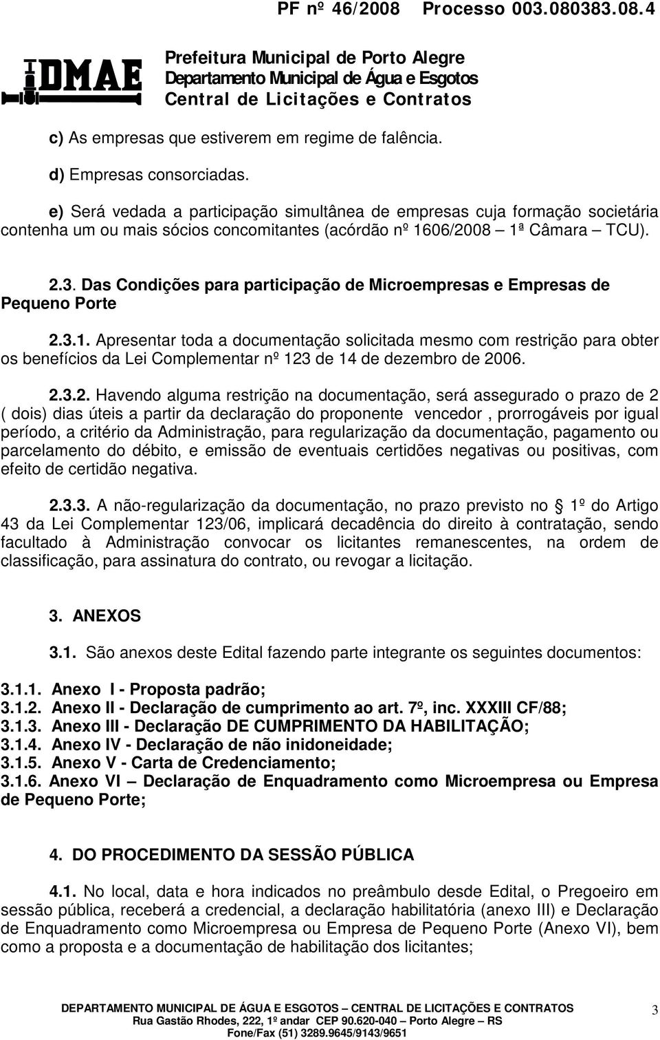 Das Condições para participação de Microempresas e Empresas de Pequeno Porte 2.3.1.