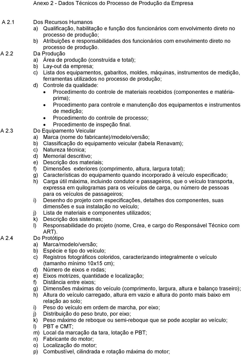 direto no processo de produção.