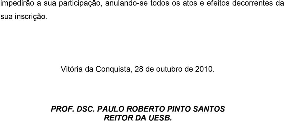 Vitória da Conquista, 28 de outubro de 2010.