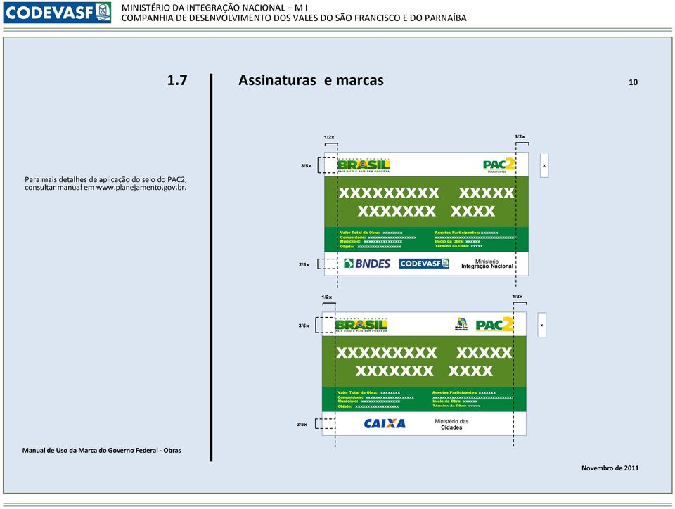 3/5 TRANSPORTES XXXXXXXXX XXXXX XXXXXXX XXXX Valor Total da Obra: Comunidade: Município: Objeto: Agentes