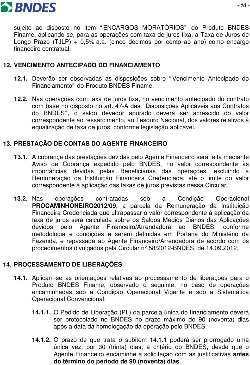 47-A das Disposições Aplicáveis aos Contratos do BNDES, o saldo devedor apurado deverá ser acrescido do valor correspondente ao ressarcimento, ao Tesouro Nacional, dos valores relativos à equalização