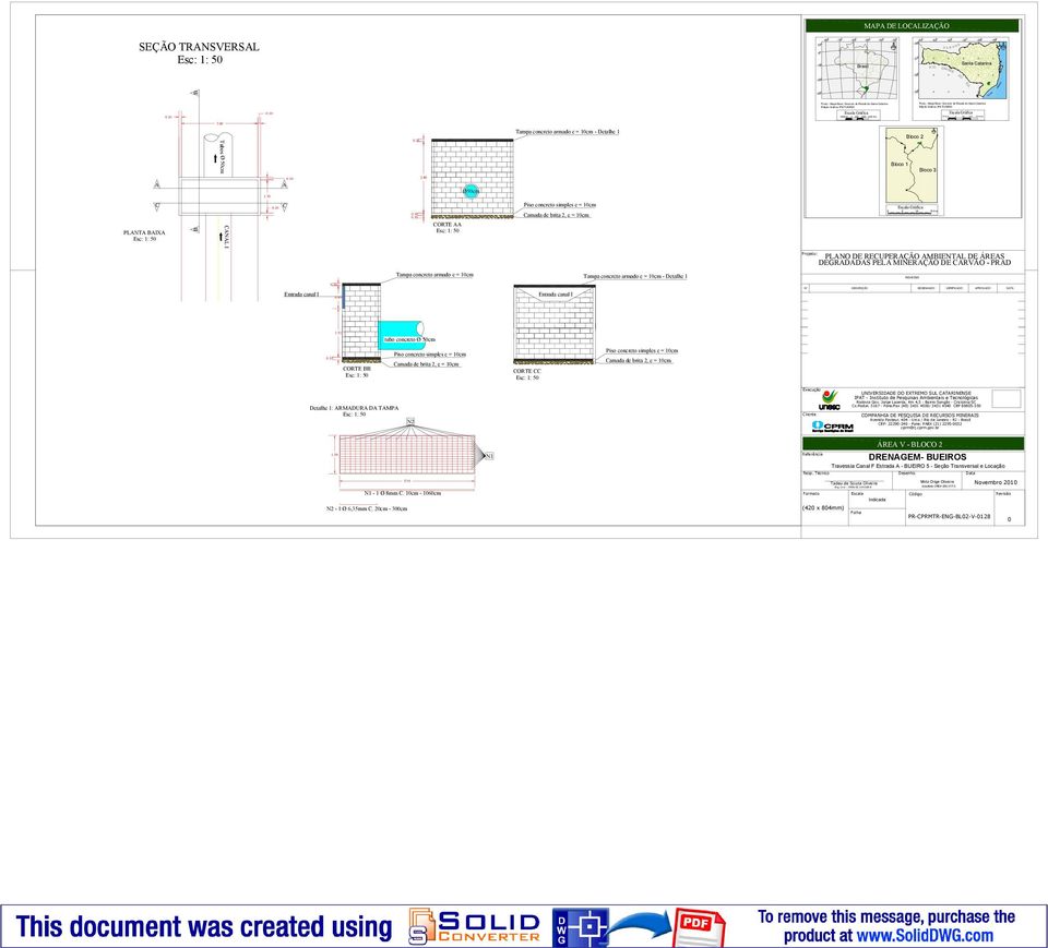 Tampa cncret armad e 1cm - Detalhe 1 Tubs Ø cm lc 1 Øcm 1.3 Pis cncret simples e 1cm 1 1 Km ORT N I amada de brita 2, e 1cm PNT IX lc 3 2.