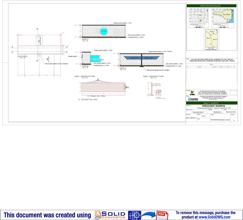 2 Pis cncret simples e 1cm Tubs Ø 12cm amada de brita 2, e 1cm lc 1 ORT lc 3 ntrada cal D tub cncret Ø 12cm 2. 2. 1.1 ntrada cal D Prjet: 1.9 Pis cncret simples e 1cm ORT 1.1 1 1 Km 1.