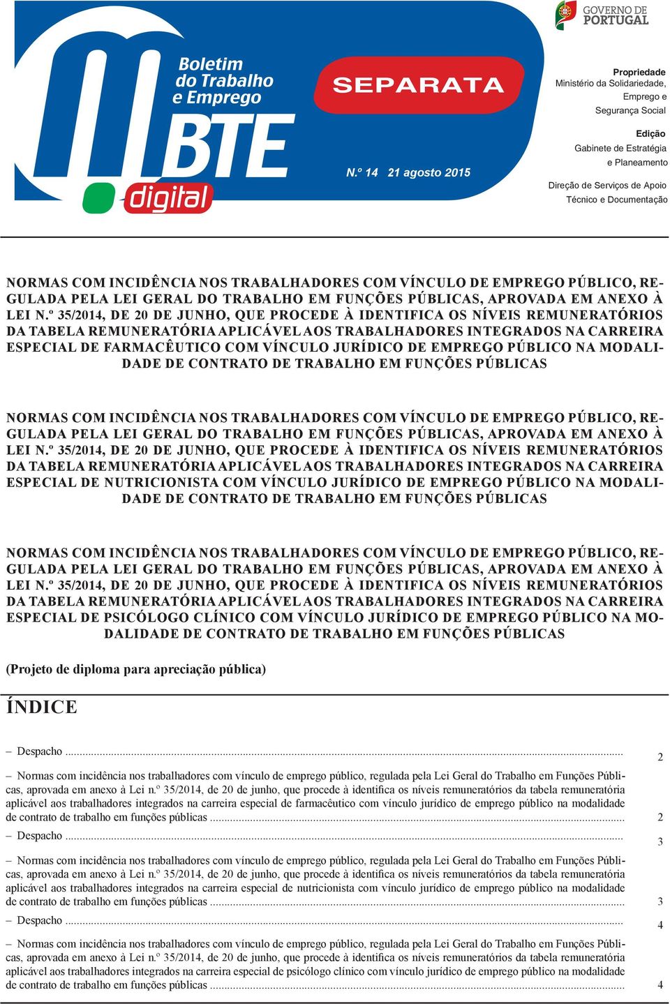 PÚBLICO NA MODALI- DADE DE CONTRATO DE TRABALHO EM FUNÇÕES PÚBLICAS ESPECIAL DE NUTRICIONISTA COM VÍNCULO JURÍDICO DE EMPREGO PÚBLICO NA MODALI- DADE DE CONTRATO DE TRABALHO EM FUNÇÕES PÚBLICAS