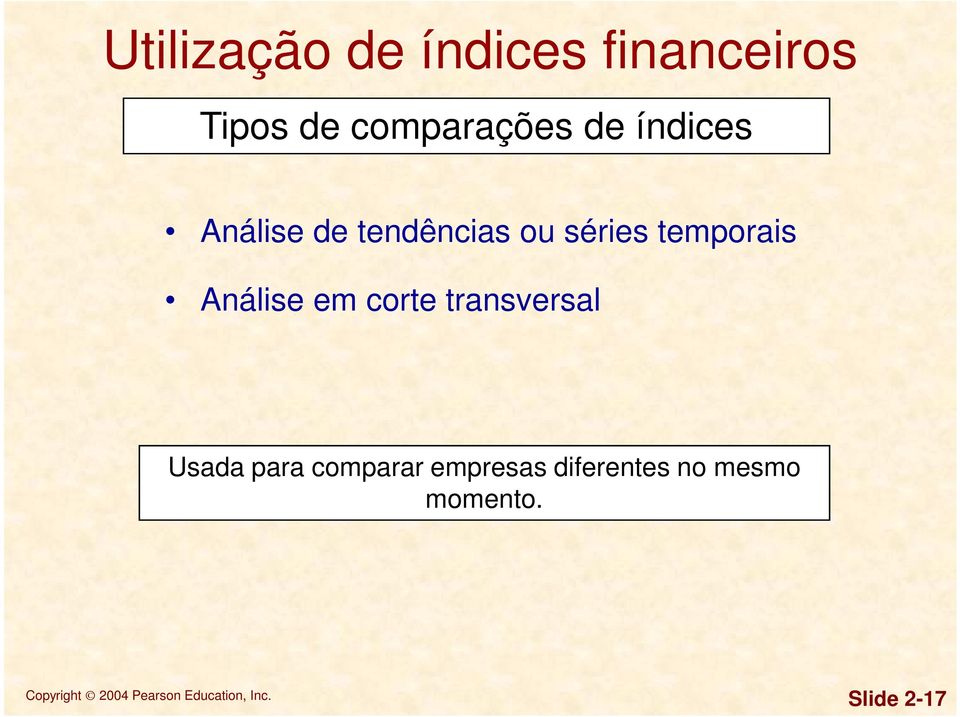 séries temporais Análise em corte transversal Usada