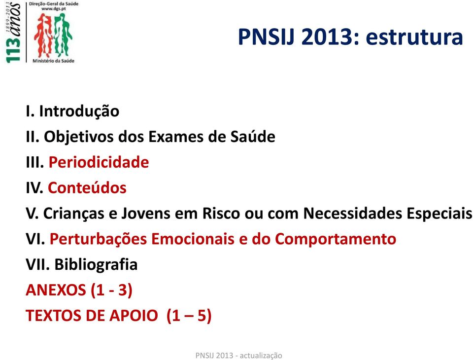 Crianças e Jovens em Risco ou com Necessidades Especiais VI.