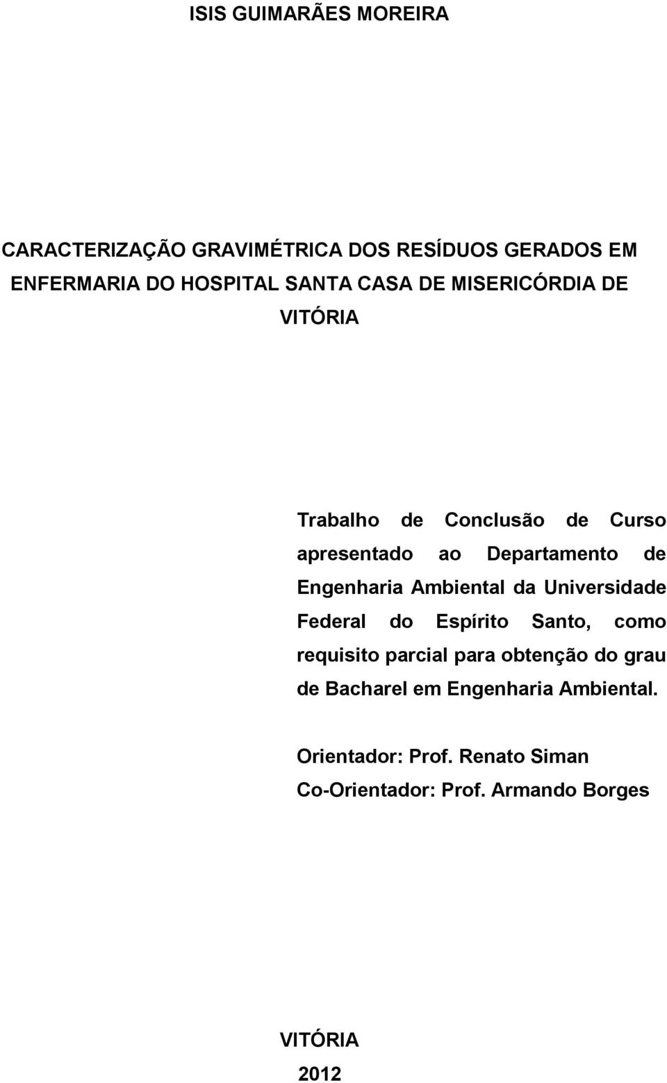Ambiental da Universidade Federal do Espírito Santo, como requisito parcial para obtenção do grau de