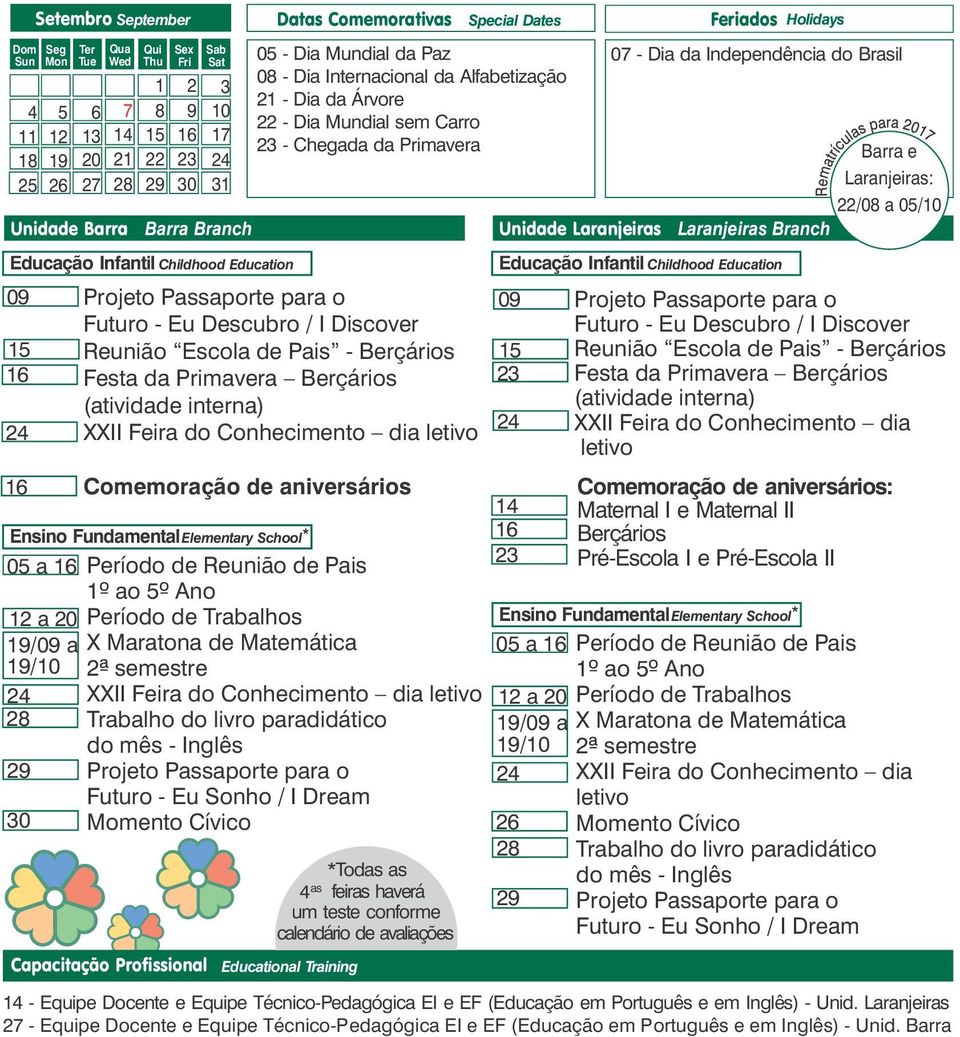 Feira d Cnheciment dia letiv Cmemraçã de aniversáris Períd de Reuniã de Pais 1º a 5º An Períd de Trabalhs X Maratna de Matemática 2ª semestre XXII Feira d Cnheciment dia letiv Trabalh d livr