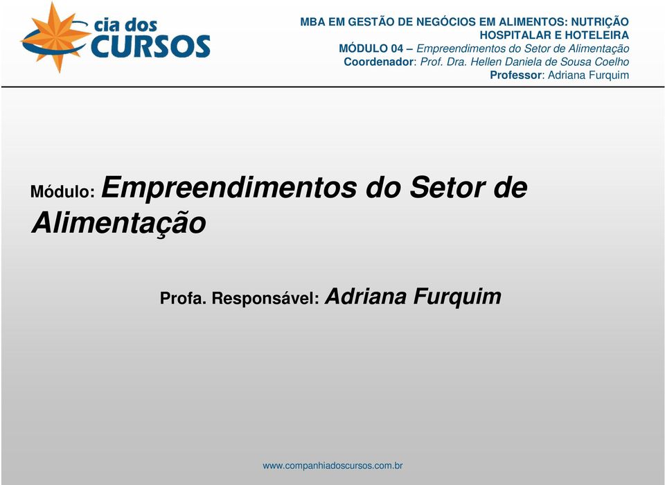 Responsável: Adriana Furquim