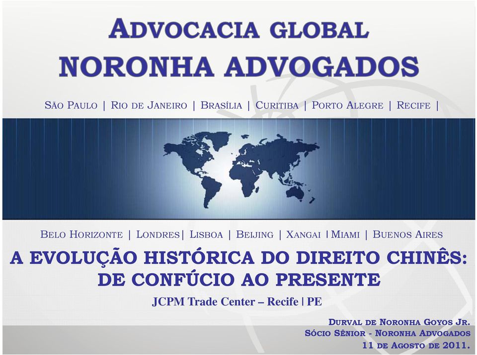 HISTÓRICA DO DIREITO CHINÊS: DE CONFÚCIO AO PRESENTE JCPM Trade Center