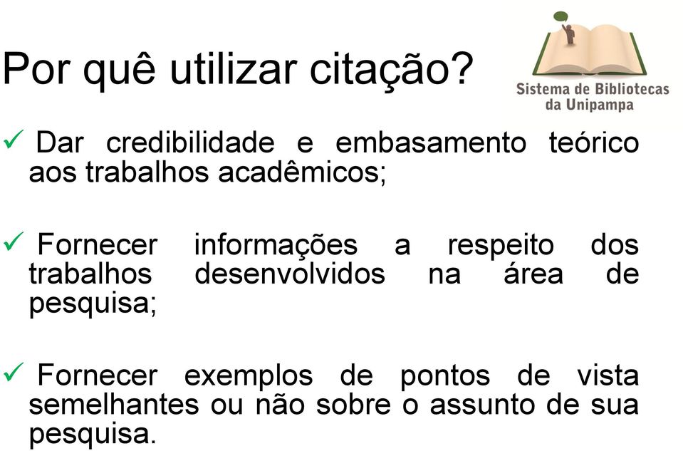 Fornecer informações a respeito dos trabalhos desenvolvidos na