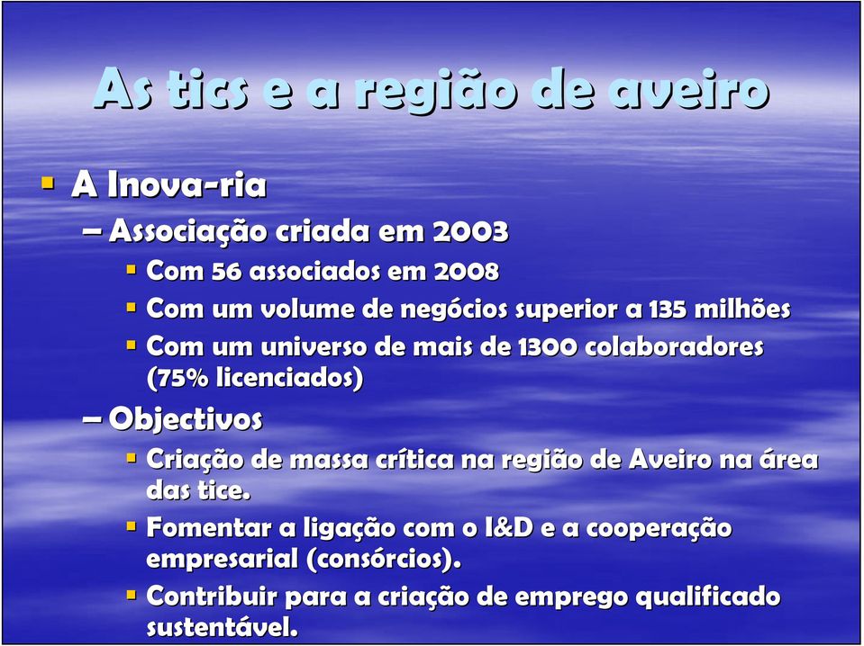 Criação de massa crítica na região de Aveiro na área das tice.