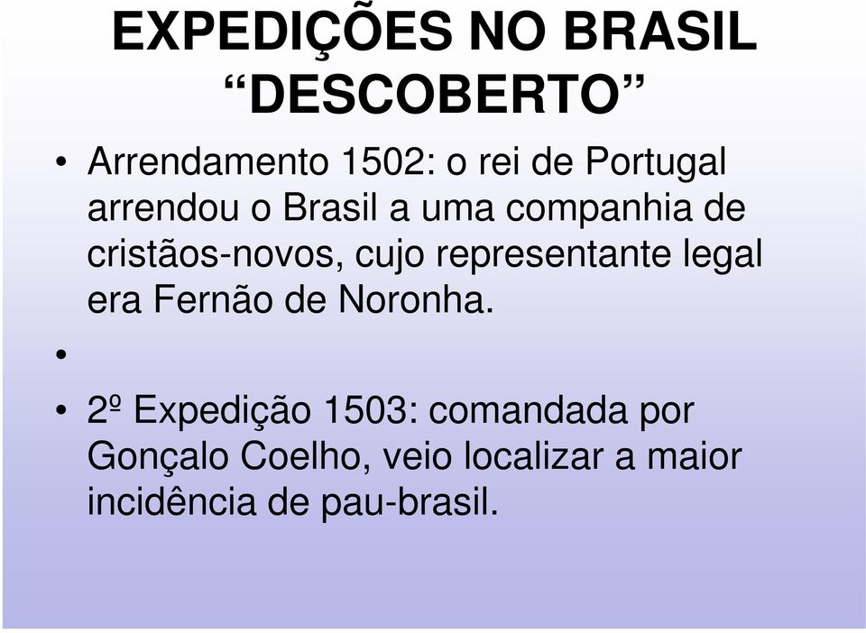 representante legal era Fernão de Noronha.