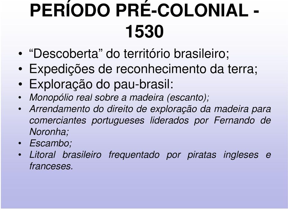(escanto); Arrendamento do direito de exploração da madeira para comerciantes portugueses