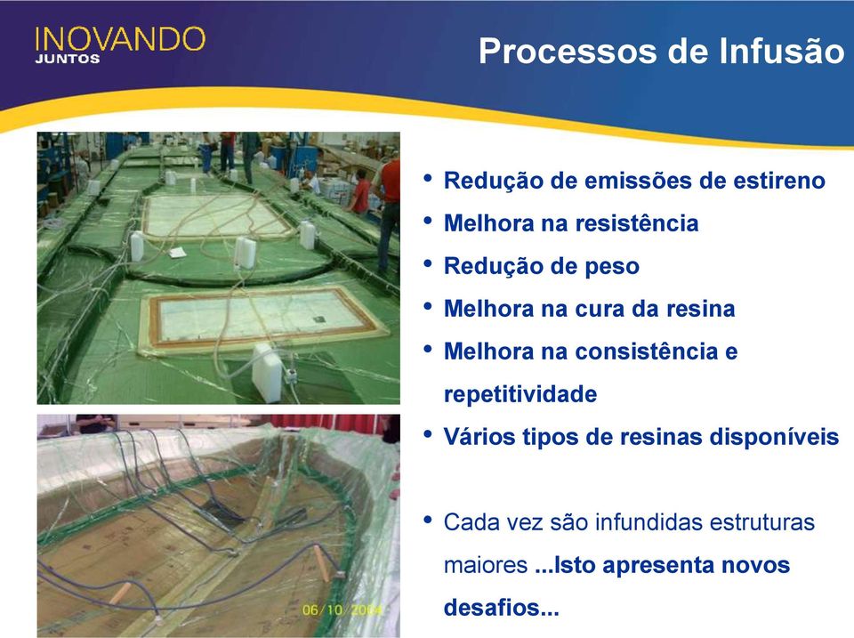 consistência e repetitividade Vários tipos de resinas disponíveis