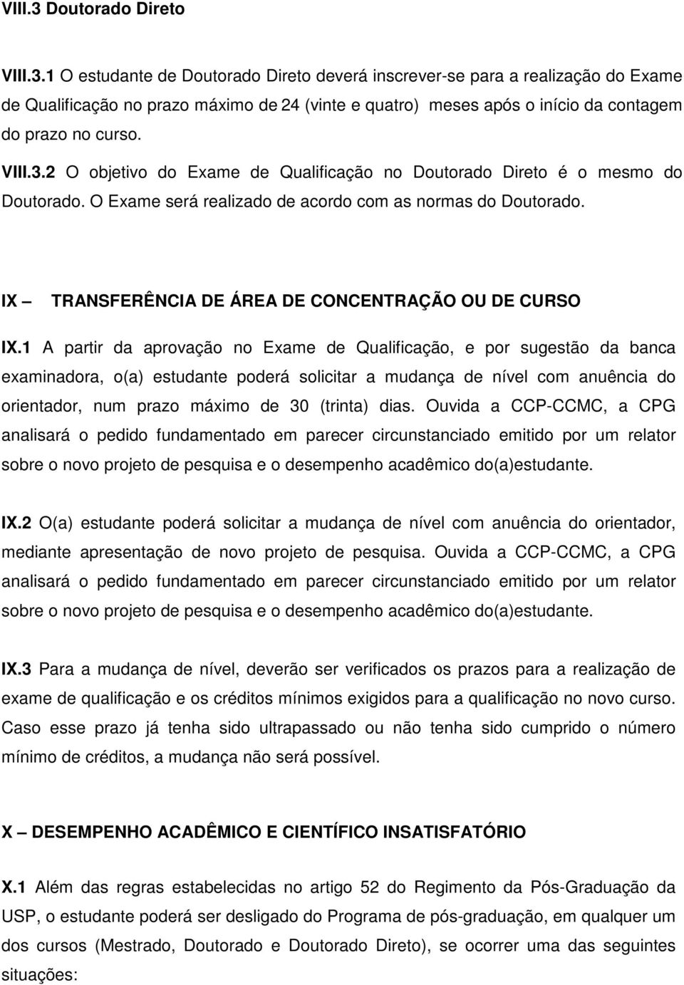 IX TRANSFERÊNCIA DE ÁREA DE CONCENTRAÇÃO OU DE CURSO IX.