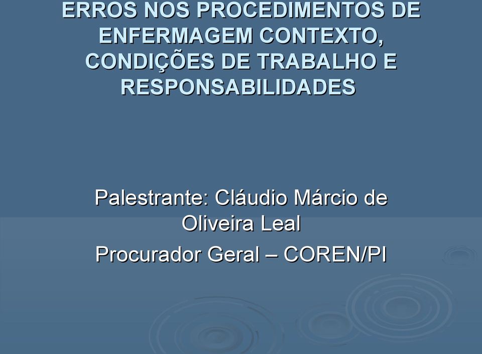 RESPONSABILIDADES Palestrante: Cláudio