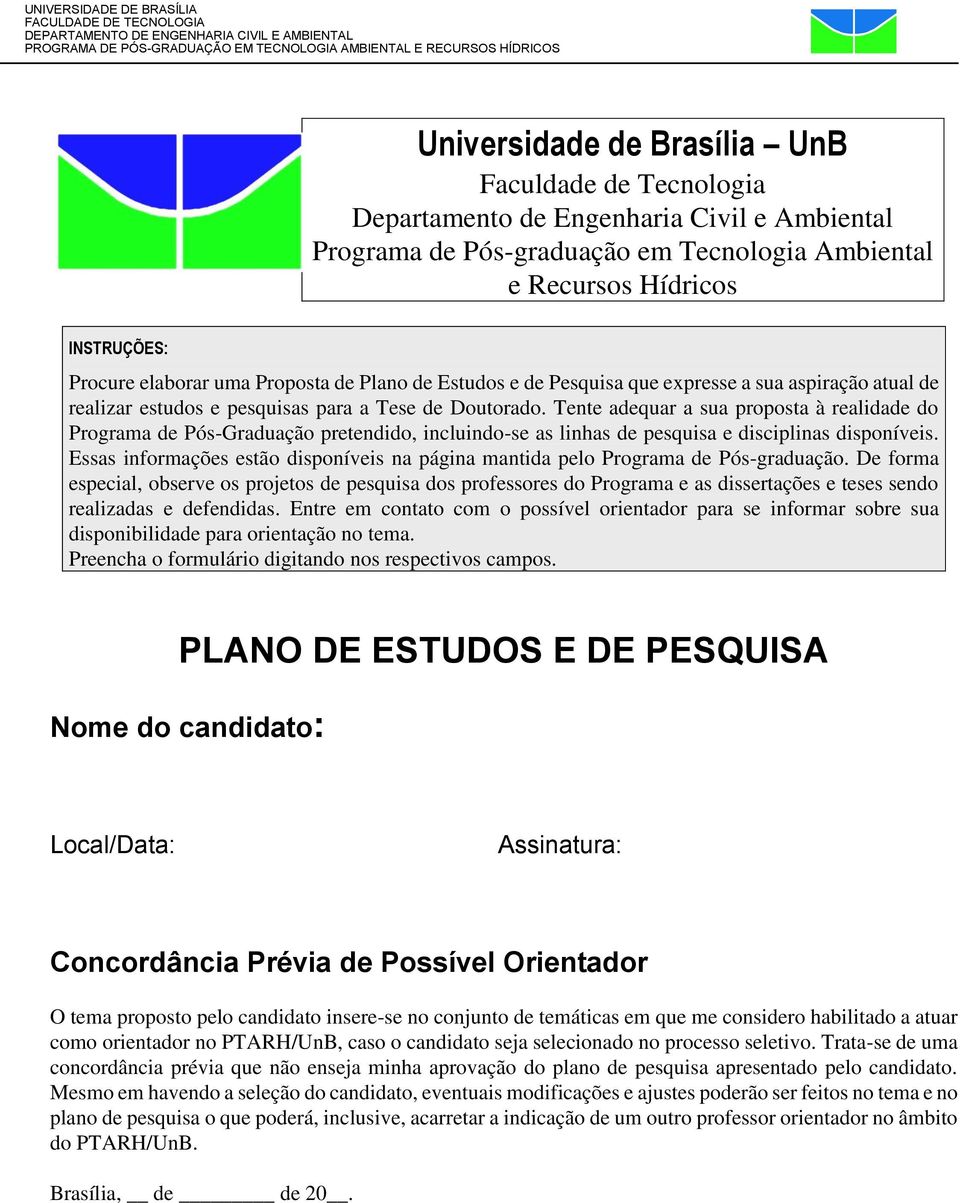 Estudos e de Pesquisa que expresse a sua aspiração atual de realizar estudos e pesquisas para a Tese de Doutorado.