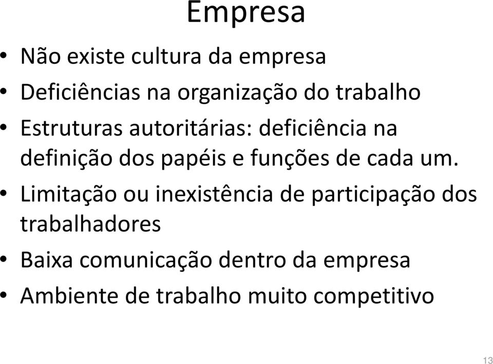 funções de cada um.