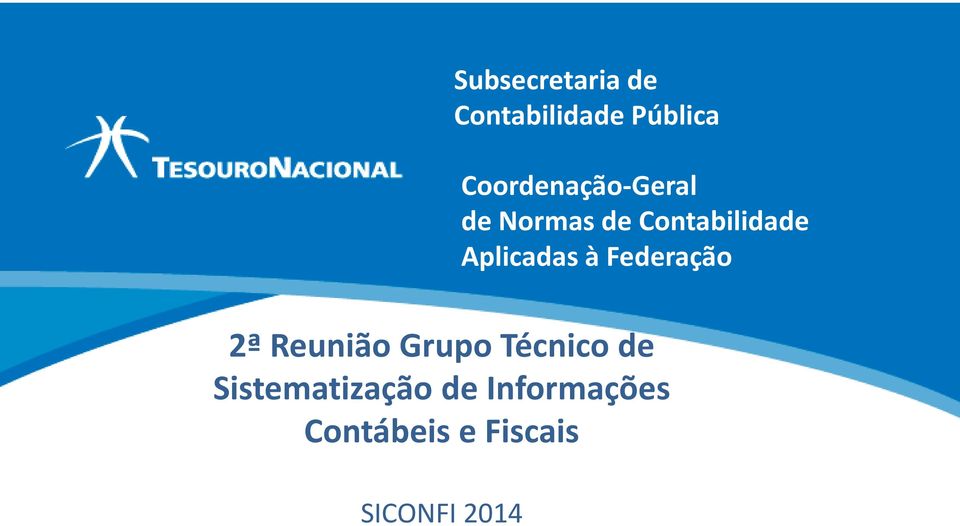 Aplicadas à Federação 2ª Reunião Grupo Técnico