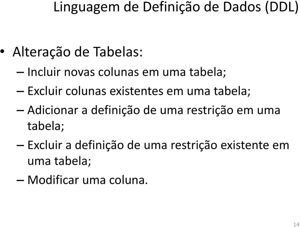 definição de uma restrição em uma tabela; Excluir a