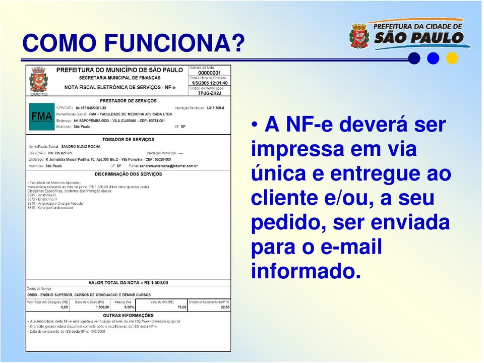 única e entregue ao cliente e/ou,