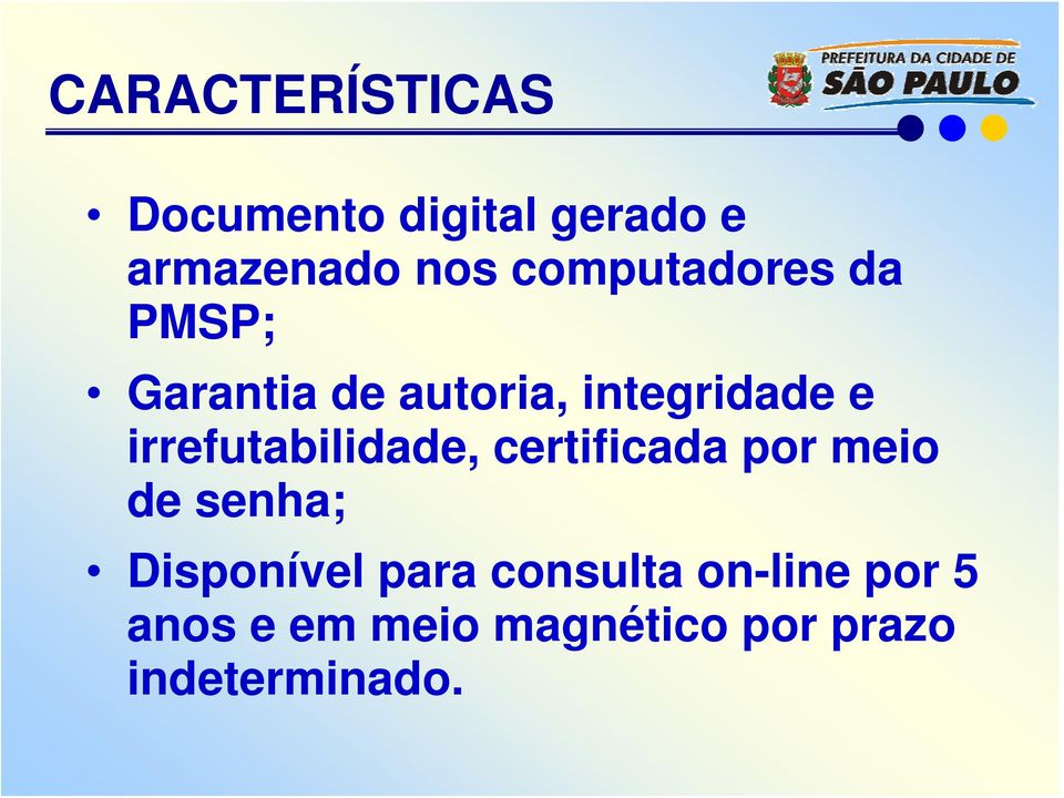 irrefutabilidade, certificada por meio de senha; Disponível