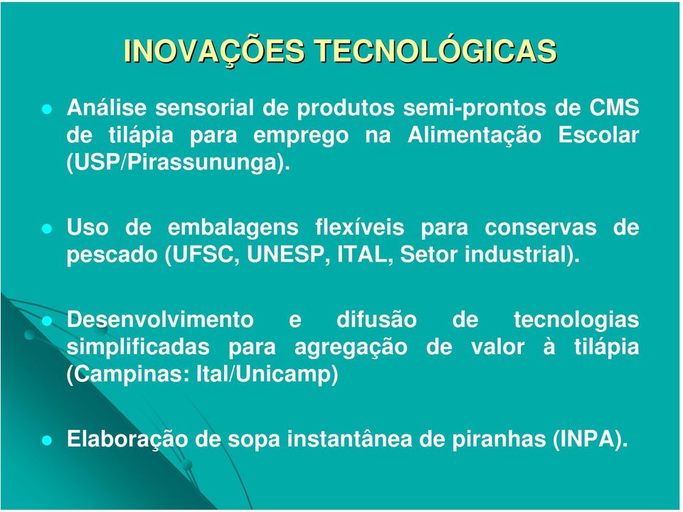 Uso de embalagens flexíveis para conservas de pescado (UFSC, UNESP, ITAL, Setor industrial).