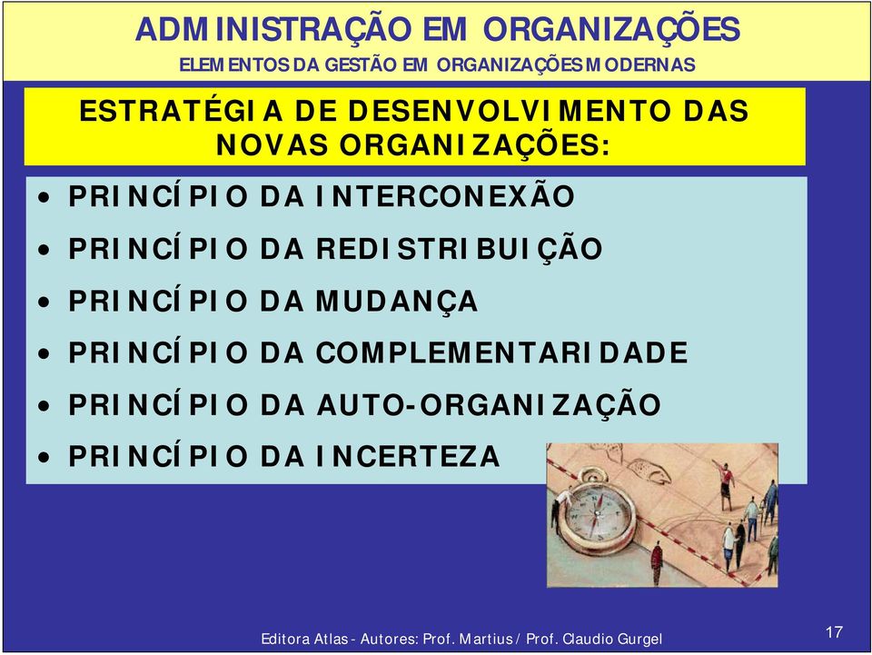 PRINCÍPIO DA MUDANÇA PRINCÍPIO DA COMPLEMENTARIDADE