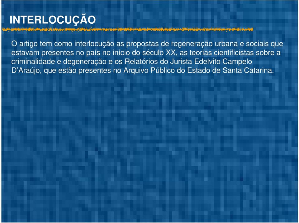 cientificistas sobre a criminalidade e degeneração e os Relatórios do Jurista