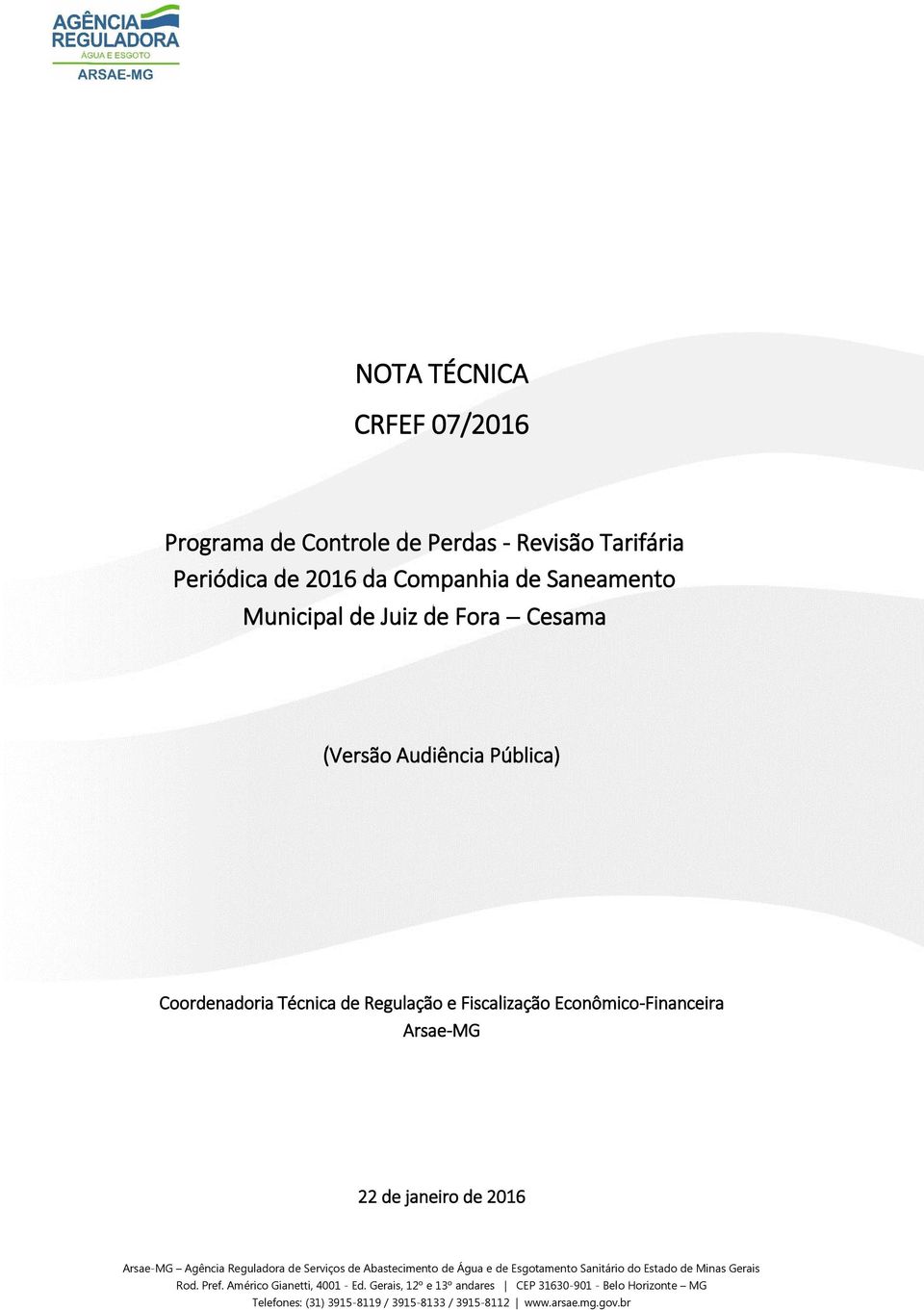 2016 Arsae-MG Agência Reguladora de Serviços de Abastecimento de Água e de Esgotamento Sanitário do Estado de Minas Gerais Rod. Pref.