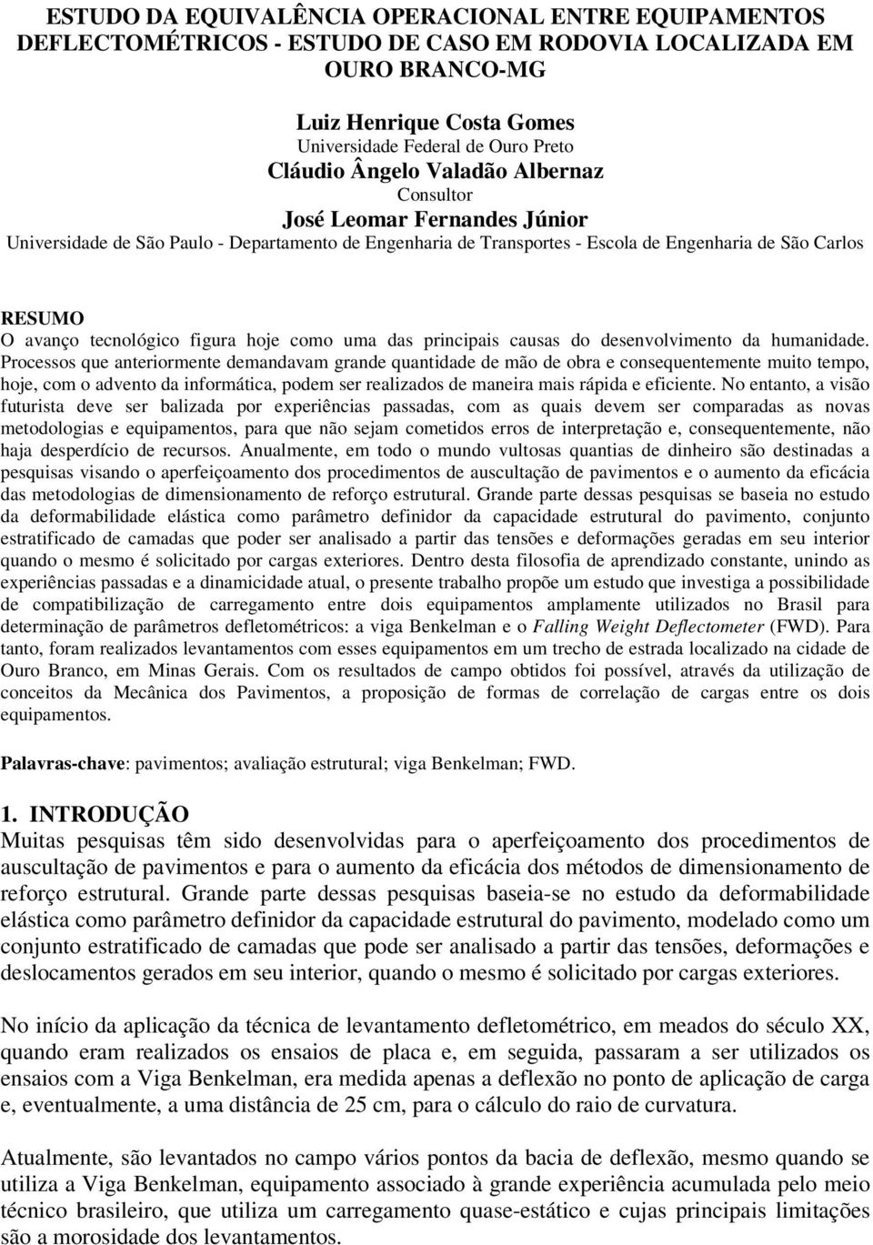 figura hoje como uma das principais causas do desenvolvimento da humanidade.