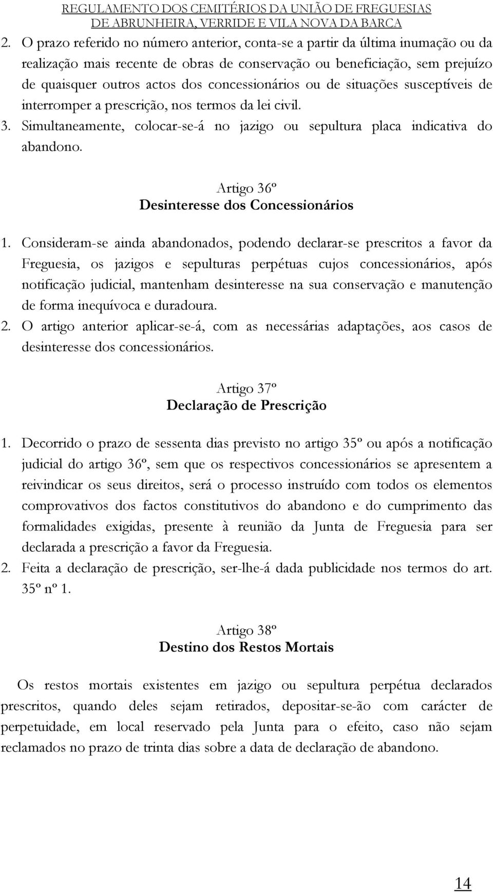 Artigo 36º Desinteresse dos Concessionários 1.