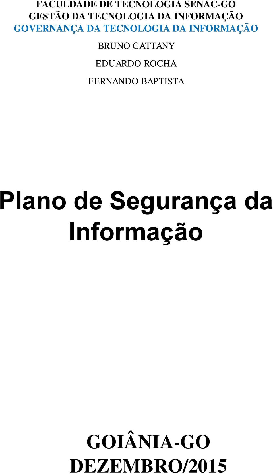 INFORMAÇÃO BRUNO CATTANY EDUARDO ROCHA FERNANDO