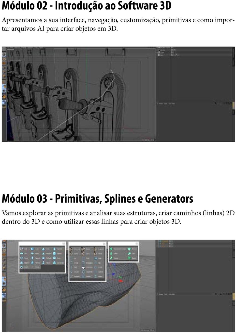 Módulo 03 - Primitivas, Splines e Generators Vamos explorar as primitivas e analisar