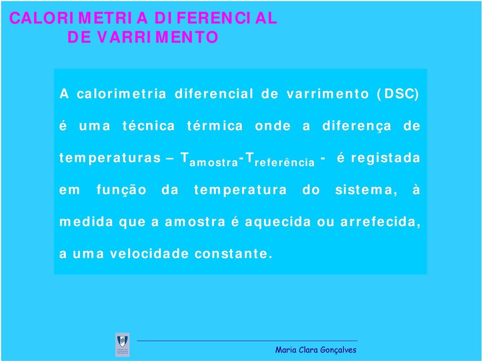 T amostra -T referência - é registada em função da temperatura do