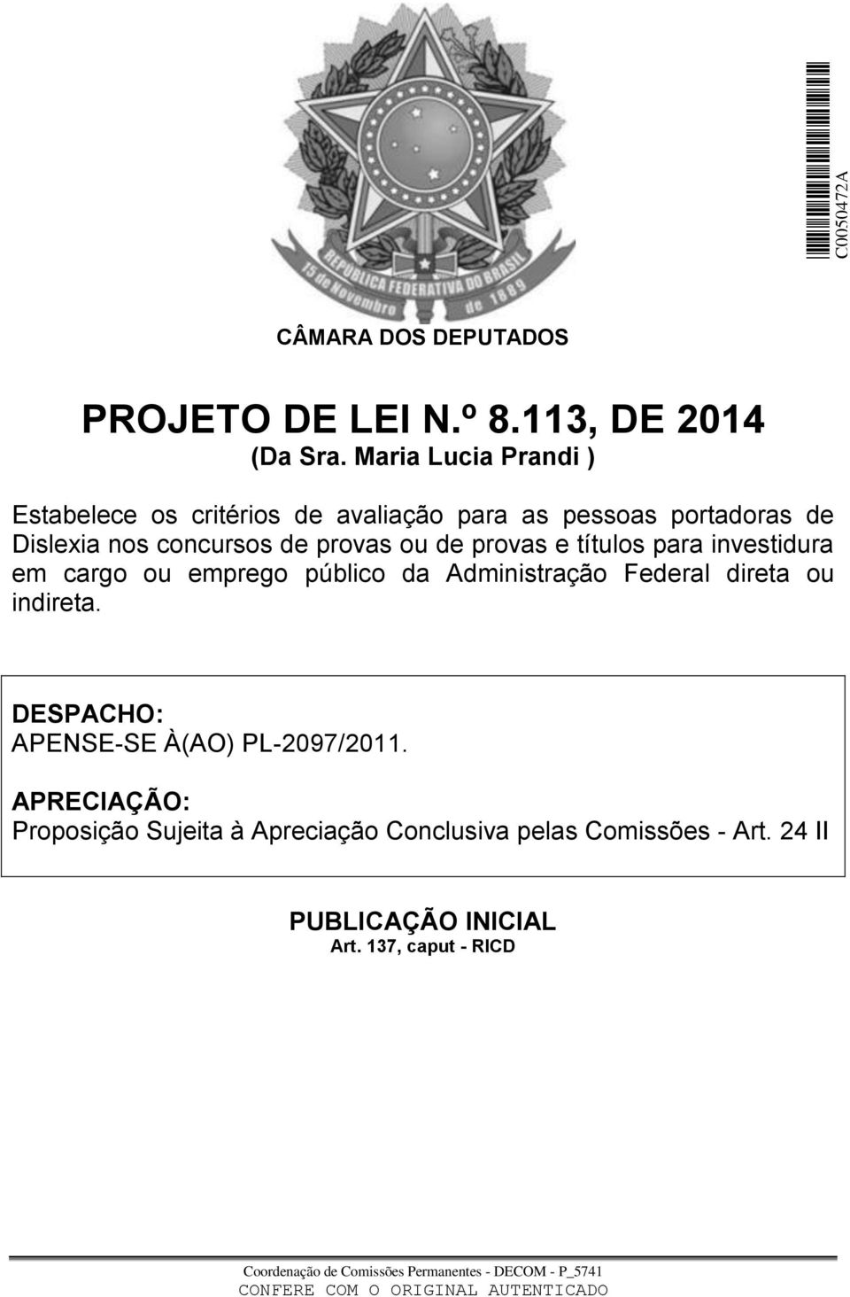 ou de provas e títulos para investidura em cargo ou emprego público da Administração Federal direta ou indireta.