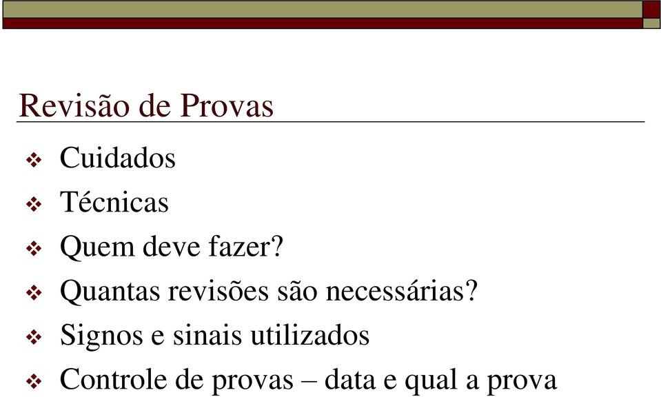 Quantas revisões são necessárias?