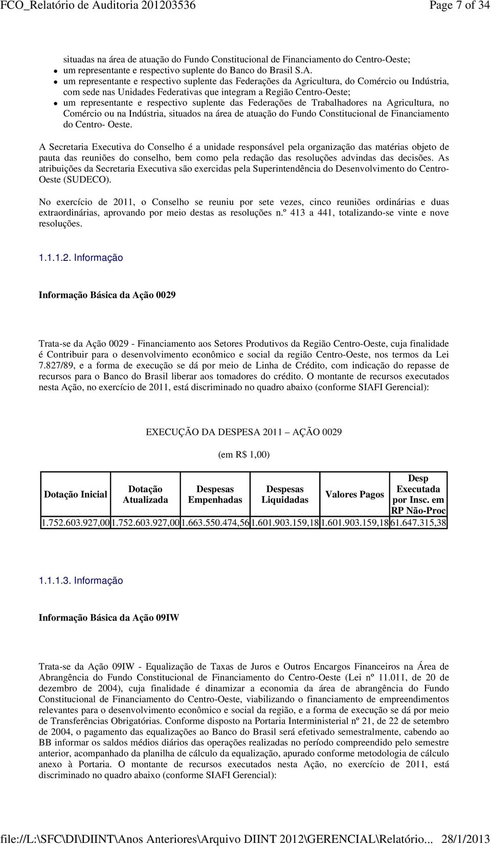 suplente das Federações de Trabalhadores na Agricultura, no Comércio ou na Indústria, situados na área de atuação do Fundo Constitucional de Financiamento do Centro- Oeste.