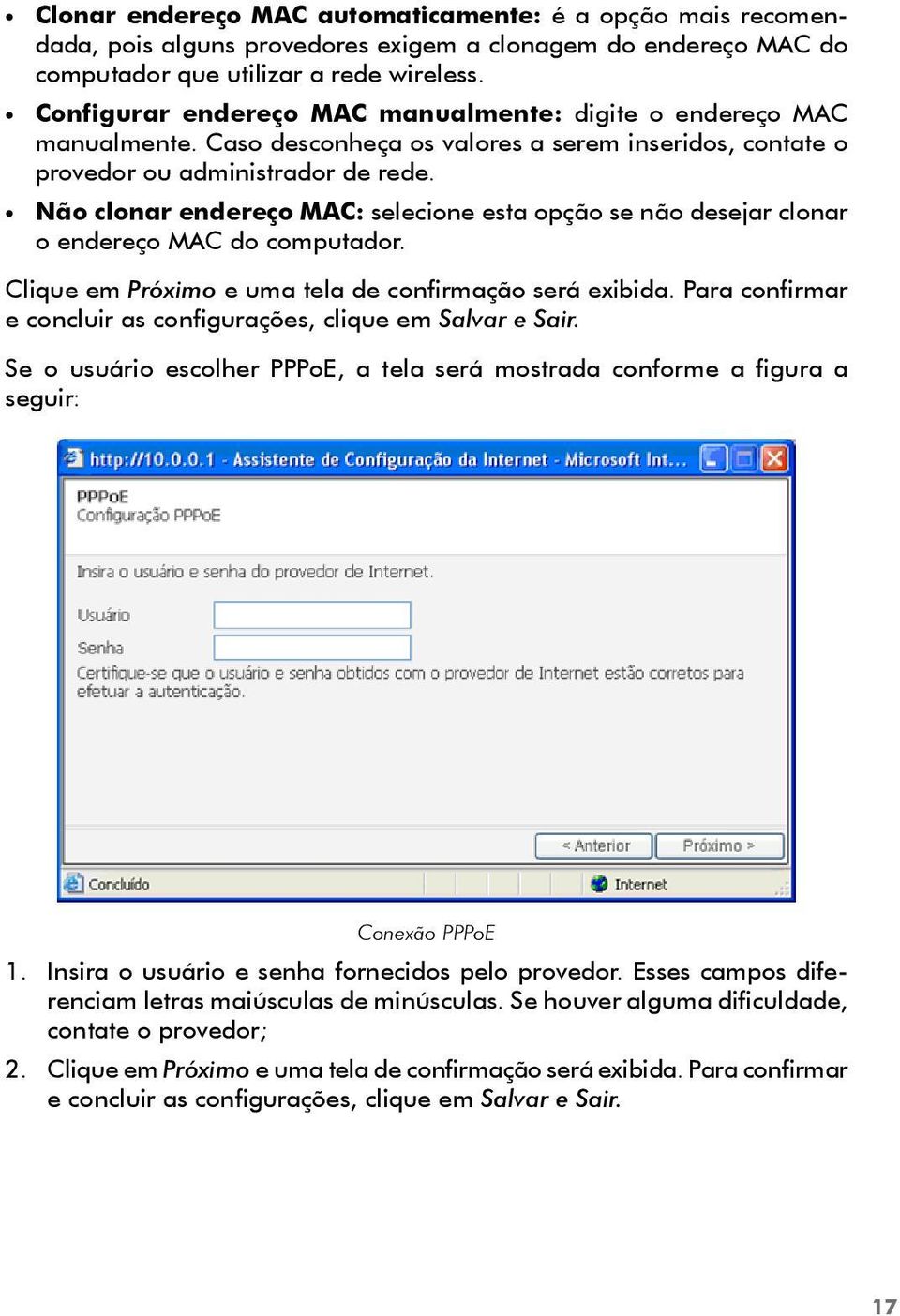 Não clonar endereço MAC: selecione esta opção se não desejar clonar o endereço MAC do computador. Clique em Próximo e uma tela de confirmação será exibida.