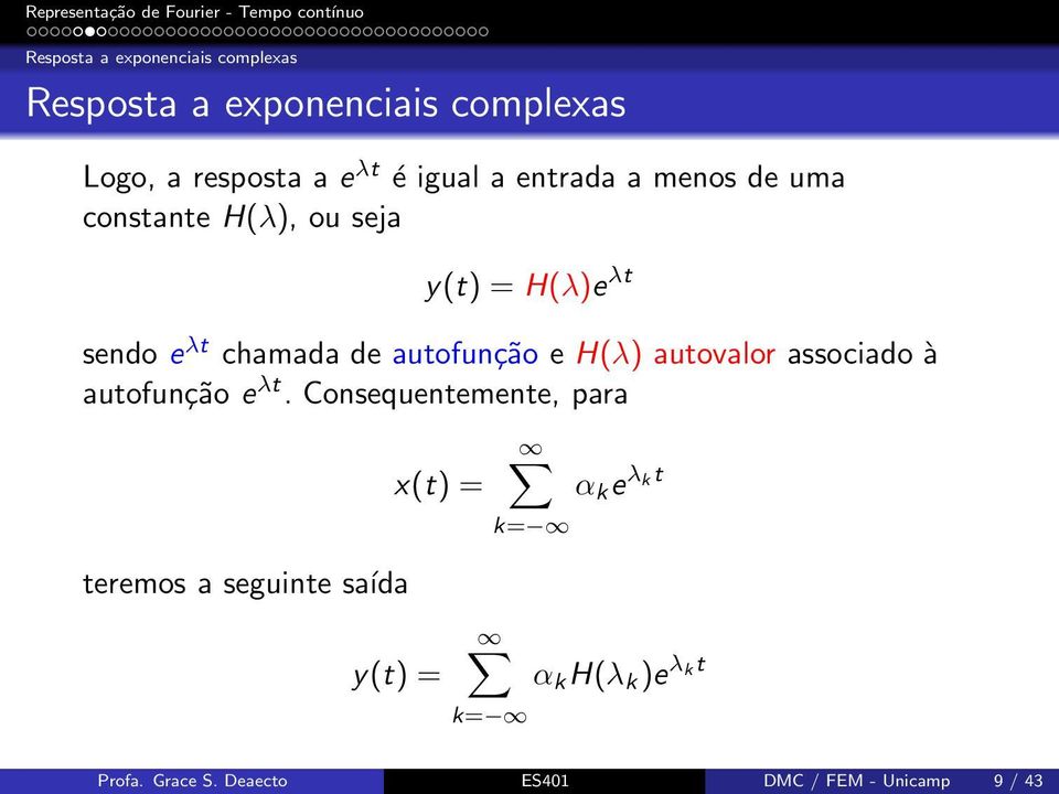 H(λ) autovalor associado à autofunção e λt.