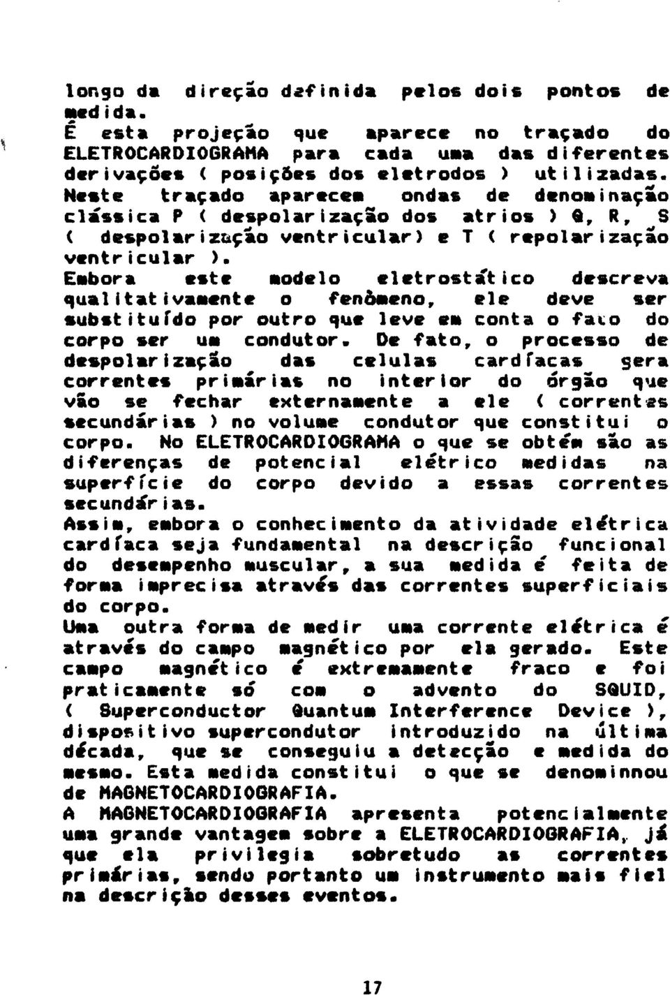 Embora este Modelo eletrostatico descreva qual it at i valient e o fenômeno, ele deve ser substituído por outro que leve eu conta o faço do corpo ser UM condutor.