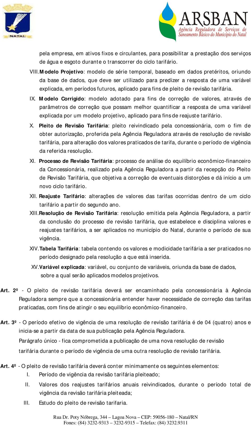 aplicado para fins de pleito de revisão tarifária. IX.